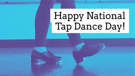 When Is National Tap Dance Day: A Celebration of Rhythm and Culture