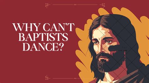 Why Do Baptists Not Dance? An Insight into the Culturally Rooted Rituals